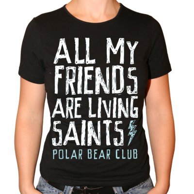 Polar Bear Club - Living Saints | Fitted Girl T-Shirt