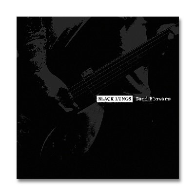 Black Lungs - Send Flowers | CD