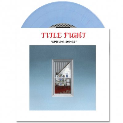 Title Fight - Spring Songs | Powder Blue 7 Inch