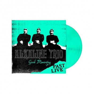 alkaline-trio - Good Mourning: Past Live | Turquoise Vinyl