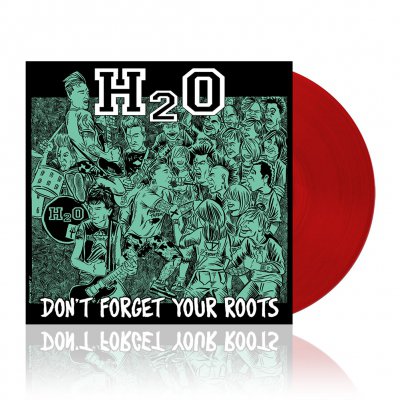 h2o - Don't Forget Your Roots | Trans. Red Vinyl