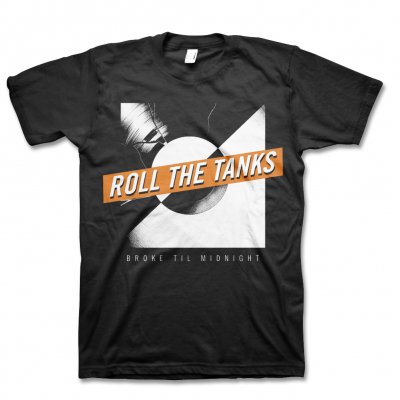 Roll The Tanks - Broke Til Midnight T-Shirt