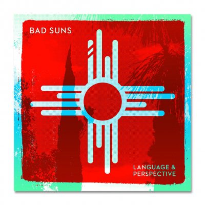 Bad Suns - Language & Perspectives Print