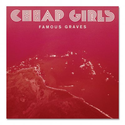 cheap-girls - Famous Graves CD