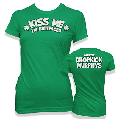 Dropkick Murphys - Kiss Me I'm Shitfaced Women's Tee