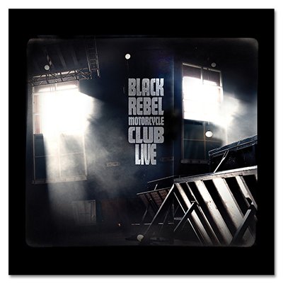 Black Rebel Motorcycle Club - Live (3 Disc Set)
