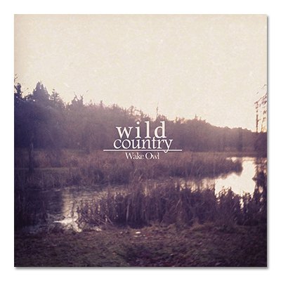 Wake Owl - Wild Country CD