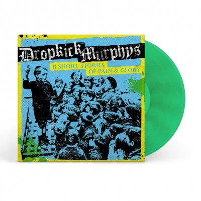 Dropkick Murphys - 11 Short Stories Of Pain And Glory LP (Kelly Green